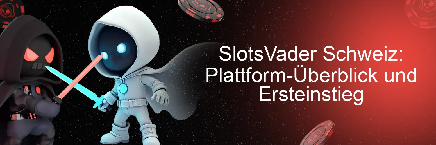 SlotsVader Schweiz: Plattform-Überblick und Ersteinstieg SlotsVader Schweiz: Plattform-Überblick und Ersteinstieg
